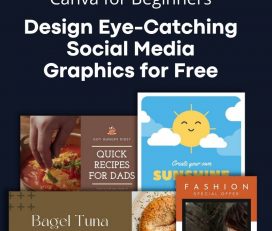 Canva for Beginners – Design Eye-Catching Social Media Graphics for Free