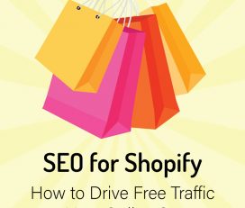 SEO for Shopify – How to Drive Free Traffic to Your Online Store