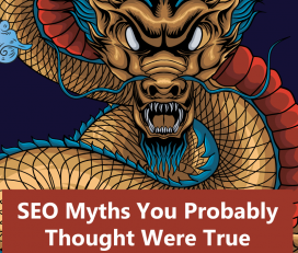 SEO Myths You Probably Thought Were True – Deadly Lies of SEO
